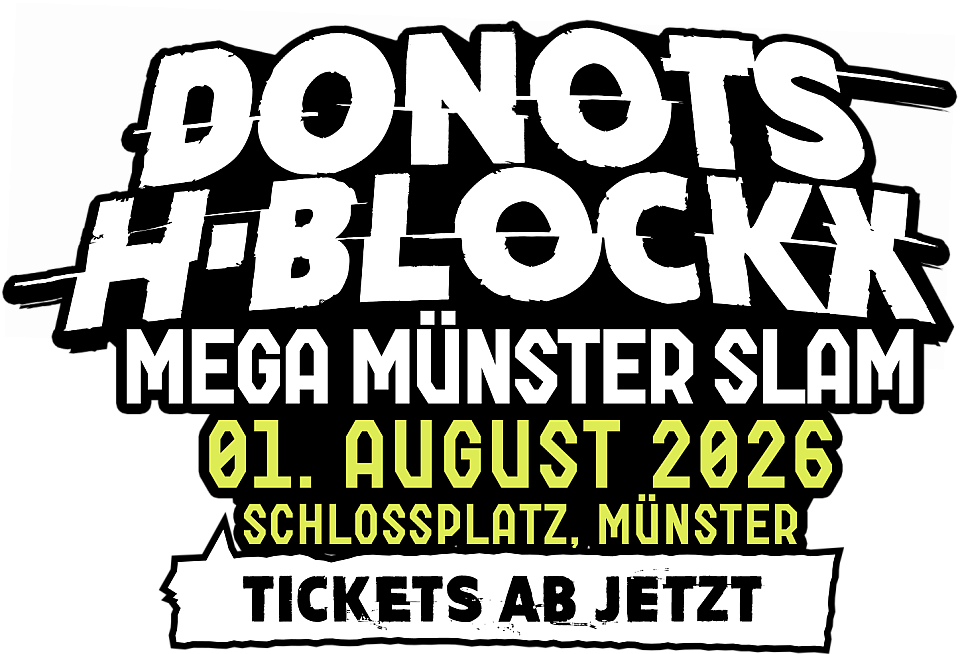 Mega Münster Slam: 01.08.2026 DONOTS & H-BLOCKX
